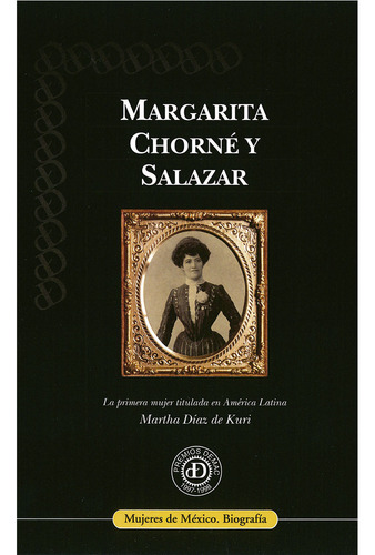 Libro Margarita Chorne Y Salazar La Primera Mujer Titula Lku