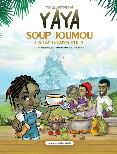The Adventures Of Yaya Soup: Soup Joumou Lakay Grann Pola, De Armand, Tico. Editorial Lightning Source Inc, Tapa Dura En Inglés