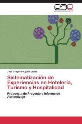 Sistematizacion De Experiencias En Hoteleria, Turismo Y H...