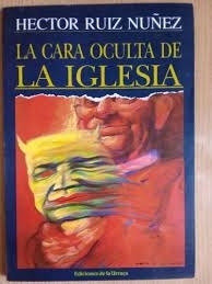 Cara Oculta De La Iglesia Hector Ruiz Nuñez