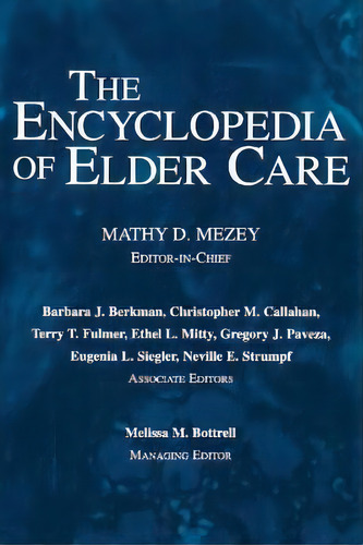The Encyclopedia Of Elder Care, De R.n. Mathy D. Mezey. Editorial Prometheus Books, Tapa Blanda En Inglés