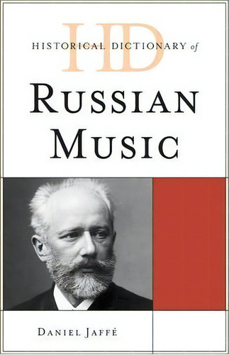 Historical Dictionary Of Russian Music, De Daniel Jaffe. Editorial Scarecrow Press, Tapa Dura En Inglés