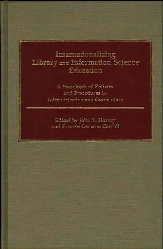 Internationalizing Library And Information Science Education, De Frances Laverne Carroll. Editorial Abc Clio, Tapa Dura En Inglés