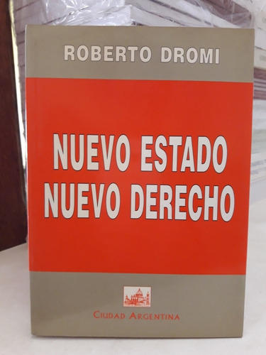 Nuevo Estado Nuevo Derecho. Roberto Dromi