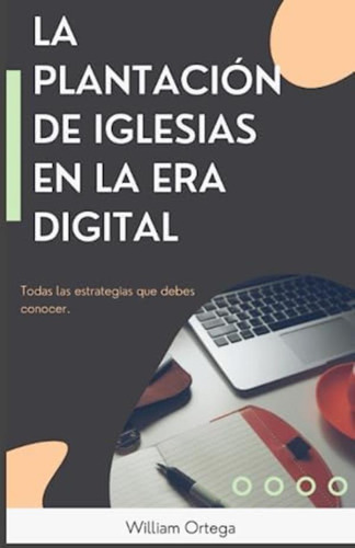 Libro: La Plantación De Iglesias En La Era Digital: Cómo La