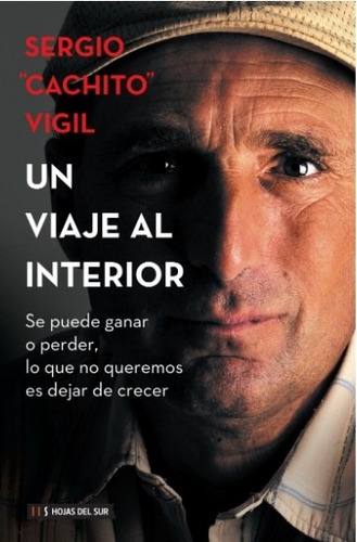 Un Viaje Al Interior, de Vigil, Sergio Cachito. Editorial Hojas del Sur, tapa blanda en español, 2013