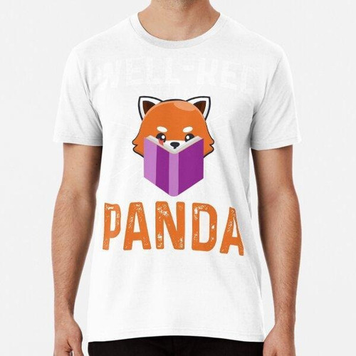 Remera Well Red Panda Makes A Perfect Gift For Red Panda Lov