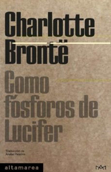 Como Fósforos De Lucifer  - Charlotte Bronte