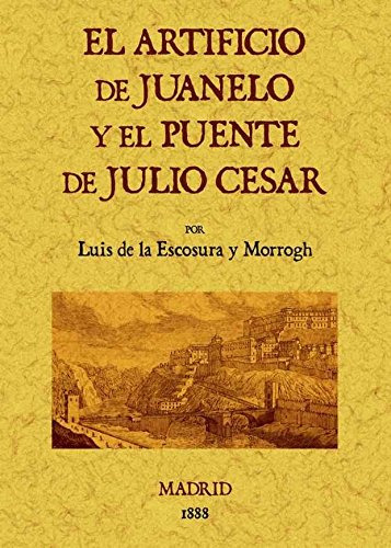 El Artificio De Juanelo Y El Puente De Julio Cesar -sin Cole