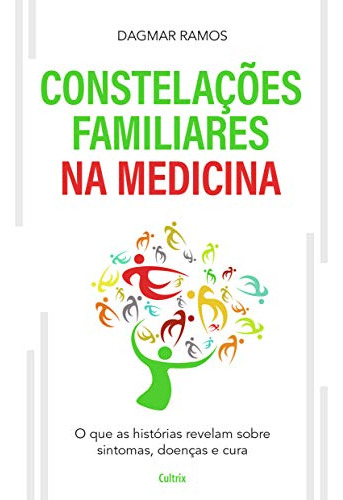 Libro As Constelações Familiares Na Medicina De Ramos Dagmar