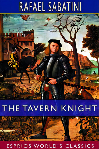 The Tavern Knight (esprios Classics), De Sabatini, Rafael. Editorial Blurb Inc, Tapa Blanda En Inglés