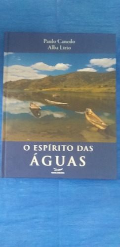 O Espirito Das Aguas/paulo Canedo E Alba Lirio