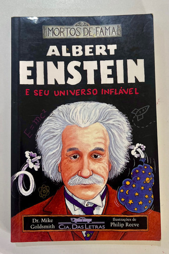 Livro Mortos De Fama - Albert Einstein E Seu Universo Inflável - Usado (Usado)