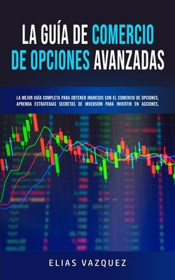 Libro La Guia De Comercio De Opciones Avanzadas : La Mejo...