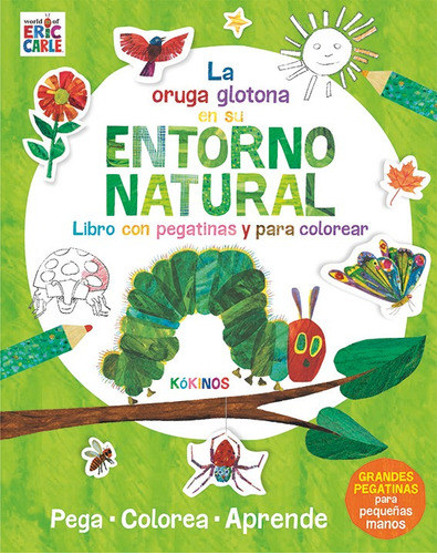 La Pequeãâ±a Oruga Glotona En Su Entorno Natural, De Carle, Eric. Editorial Kókinos, Tapa Blanda En Español