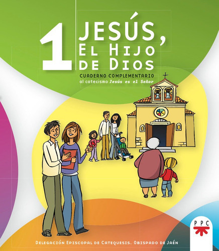 Jesús, el hijo de Dios 1, de Delegación Episcopal de Catequesis. Obispado de Jaén,. Editorial PPC EDITORIAL, tapa blanda en español