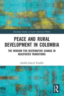 Libro Peace And Rural Development In Colombia: The Window...