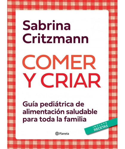 Comer Y Criar - Sabrina Critzmann