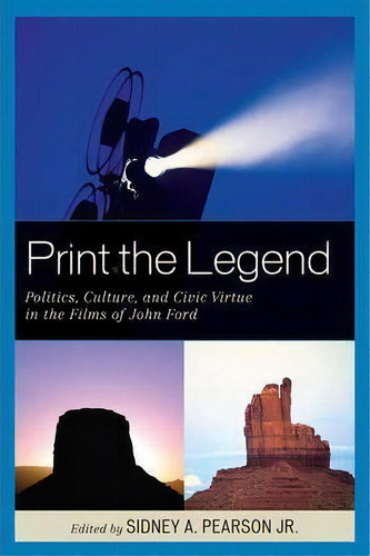 Print The Legend, De Jr. Sidney A. Pearson. Editorial Lexington Books, Tapa Blanda En Inglés