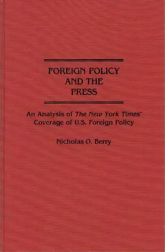 Foreign Policy And The Press, De Nicholas Berry. Editorial Abc Clio, Tapa Dura En Inglés