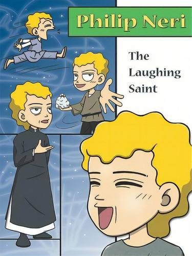 Philip Neri, The Laughing Saint: The Laughing Saint, De Lee, Hyeon-ju., Vol. 1. Editorial Pauline Books & Media, Tapa Blanda En Inglés