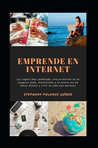 Libro: Emprende En Internet: Las Reglas Han Cambiado, Una Pr