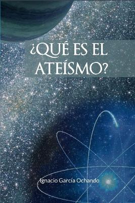 Libro ?que Es El Ateismo? - Ignacio Garcã­a Ochando