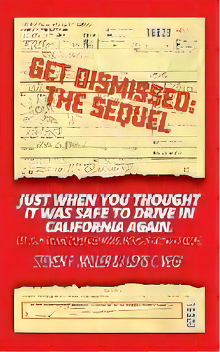 Getdismissed : The Sequel: Just When You Thought It Was Safe To Drive In California Again. Get Yo..., De Alexis C Vega. Editorial Steven F. Miller, Tapa Blanda En Inglés