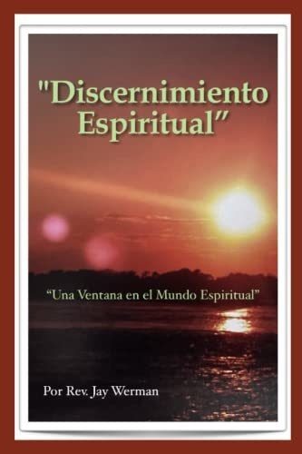 Libro : Discernimiento Espiritual Caminando En Una Dimensi 