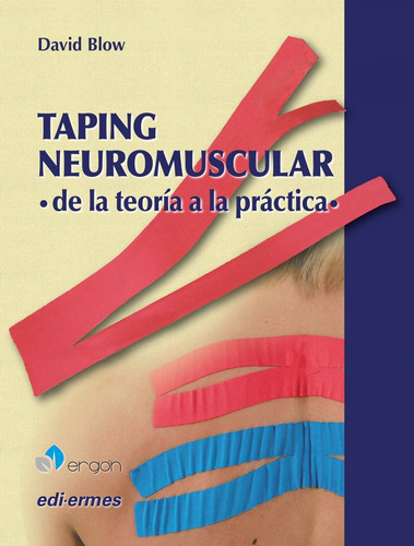 Taping Neuromuscular. De La Teoría A La Práctica  -  Blow,