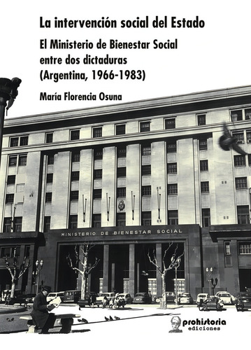 Intervencion Social Del Estado, La. El Ministerio De Bienest