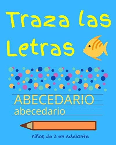 Libro: Traza Las Letras Del Abecedario: Libro Para Trazar La