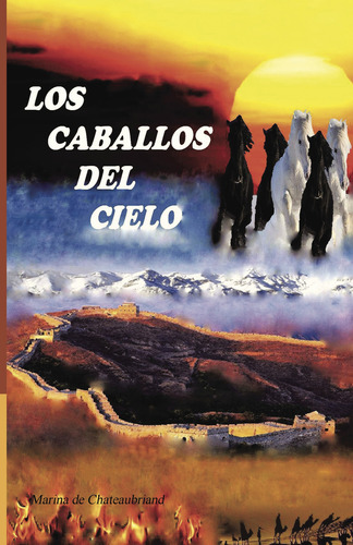 Los caballos del cielo, de de Chateaubriand , Marina.. Editorial CALIGRAMA, tapa blanda, edición 1.0 en español, 2016