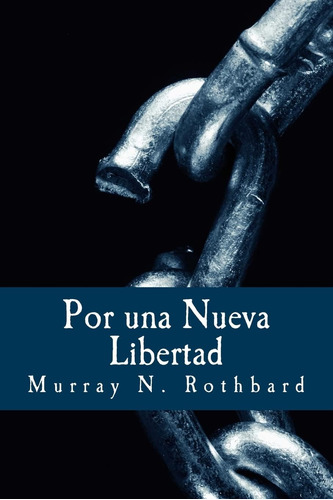 Libro: Por Una Nueva Libertad: El Manifiesto Libertario (spa