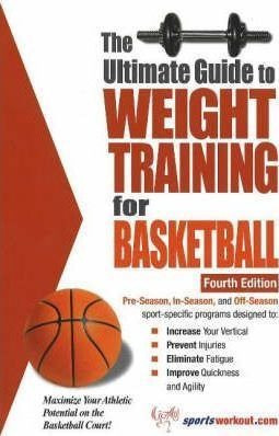 Ultimate Guide To Weight Training For Basketball, 4th Edi...