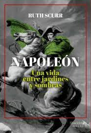 Napoleon   Una Vida Entre Jardines Y Sombras