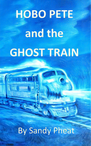 Hobo Pete And The Ghost Train, De Potwin, David Henry. Editorial Createspace, Tapa Blanda En Inglés