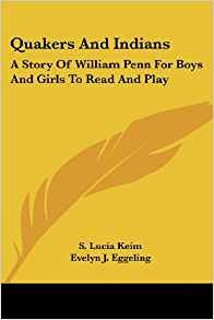 Quakers And Indians A Story Of William Penn For Boys And Gir