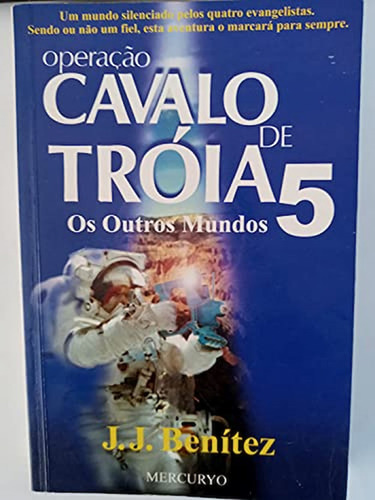 Livro Operação Cavalo De Tróia 5 - Os Outros Mundos - J. J. Benítez [1996] (Usado)