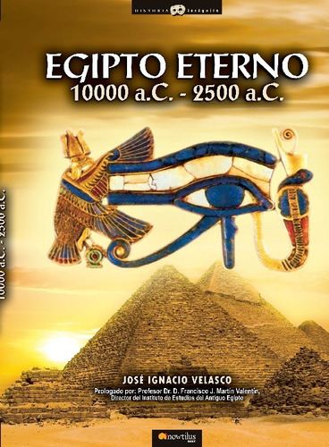 Libro Egipto Eterno, 10000 -2500 A.c. - José Ignacio Velasco