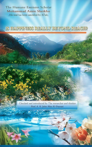 Is Happiness Really Beyond Reach?!, De Mohammad Amin Sheikho. Editorial Createspace Independent Publishing Platform, Tapa Blanda En Inglés