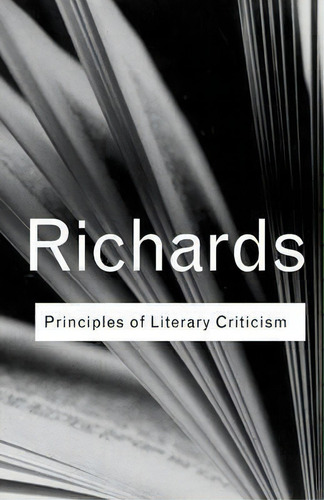 Principles Of Literary Criticism, De I. A. Richards. Editorial Taylor Francis Ltd, Tapa Blanda En Inglés