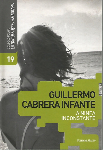 Livro - A Ninfa Inconstante - Guilhermo Cabrera Infante (Usado)