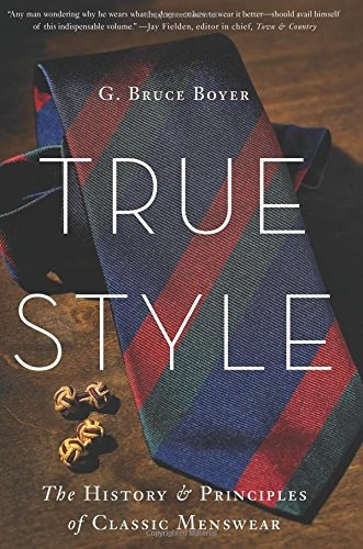 Book : True Style: The History And Principles Of Classic ...