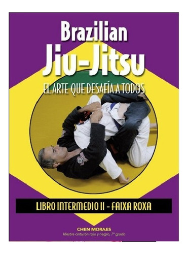 Brazilian Jiu - Jitsu - Intermedio 2 - Chen Moraes - Alas