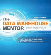 Comprar Libro The Data Warehouse Mentor: Practical Data Warehouse...