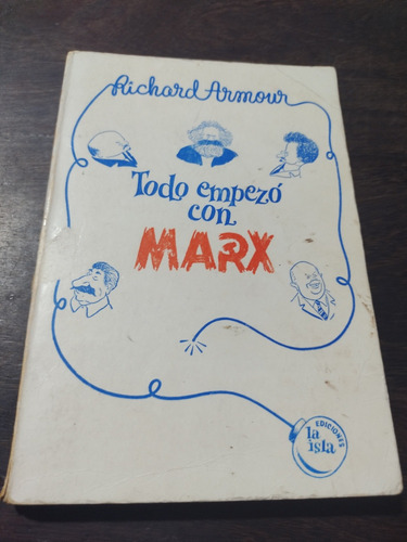 Todo Empezó Con Marx. Richard Armour. La Isla. Olivos.
