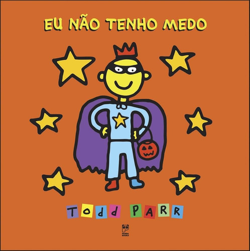 Livro Eu Não Tenho Medo, Todd Parr Editora: Grupo Panda Books