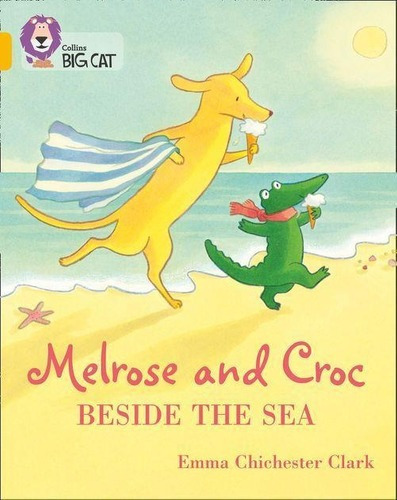 Melrose And Croc: Beside The Sea - Band 9 - Big Cat Editorial Harper Collins Publishers Uk En Inglés