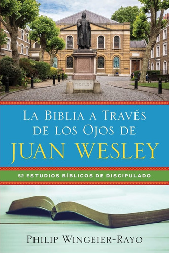 Libro: La Biblia A Través De Los Ojos De Juan Wesley: 52 Est